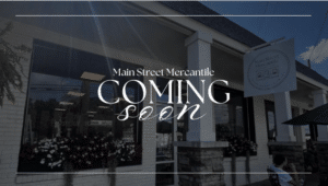 Main Street Mercantile Coming Soon